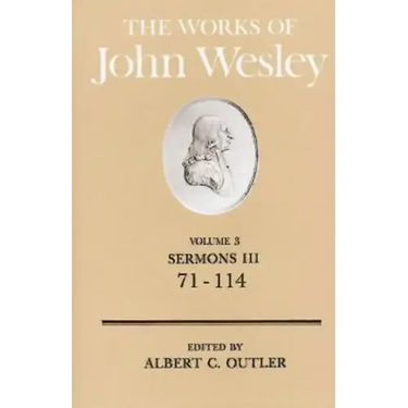The Works of John Wesley Volume 3: Sermons III (71-114)