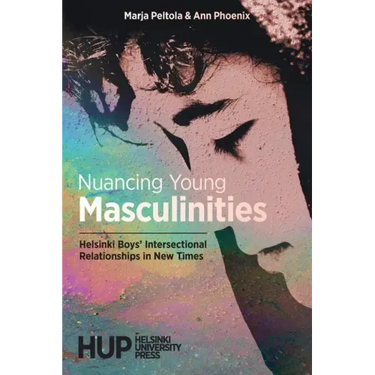 Nuancing Young Masculinities: Helsinki Boys' Intersectional Relationships in New Times