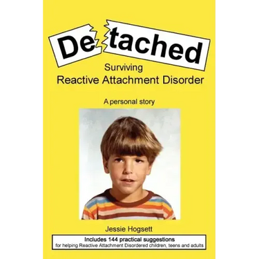 Detached: Surviving Reactive Attachment Disorder