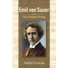 Emil von Sauer: Liszt's Forgotten Protégé