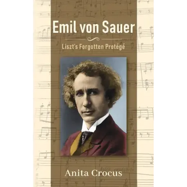 Emil von Sauer: Liszt's Forgotten Protégé