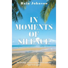 In Moments of Silence: the bridge connecting God to woman; Spirit to spirit