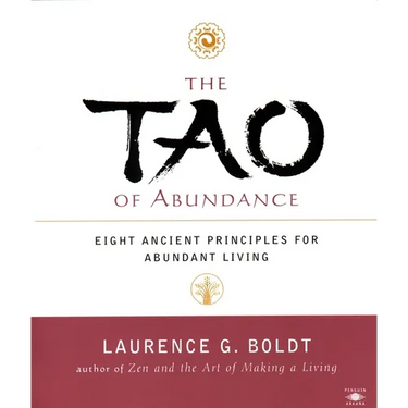 The Tao of Abundance: Eight Ancient Principles for Living Abundantly