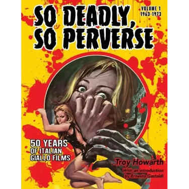 So Deadly, So Perverse 50 Years of Italian Giallo Films