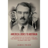 America Looks to Australia: The Hidden Role of Richard Casey in the Creation of the Australia-America Alliance, 1940-1942