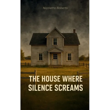The House Where Silence Screams He wore the mask, but we carried the scars