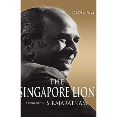 The Singapore Lion: A Biography of S. Rajaratnam