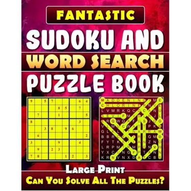 Fantastic Sudoku and Word Search Puzzle Book. (Large Print): Variety Puzzles and Games Puzzle Book That Will Challenge You.
