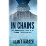 In Chains; The Dangerous World of Human Trafficking