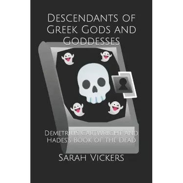 Descendants of Greek Gods and Goddesses: Demetrius Cartwright and Hades's Book of the Dead