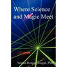 Where Science and Magic Meet