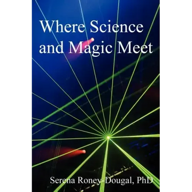 Where Science and Magic Meet