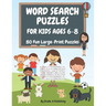 Word Search Puzzles for Kids Ages 6-8, Volume 1: 80 Large-Print, Themed Word Searches For Hours of Educational Fun!