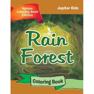 Rain Forest Coloring Book: Nature Coloring Book Edition