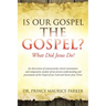 Is Our Gospel the Gospel?