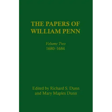 The Papers of William Penn, Volume 2: 168-1684