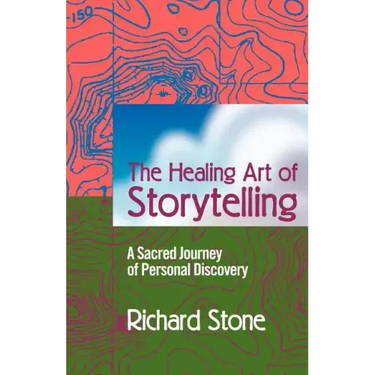 The Healing Art of Storytelling: A Sacred Journey of Personal Discovery