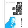 Erich Fromm and Global Public Sociology