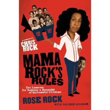 Mama Rock's Rules: Ten Lessons for Raising a Houseful of Successful Children
