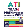 ATI TEAS 6 Math Practice Workbook: The Most Comprehensive Review for the Math Section of the ATI TEAS 6 Test