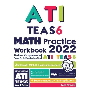 ATI TEAS 6 Math Practice Workbook: The Most Comprehensive Review for the Math Section of the ATI TEAS 6 Test