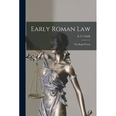 Early Roman Law: the Regal Period