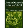 Jesus of Nazareth: Lord and Christ
