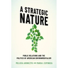 A Strategic Nature: Public Relations and the Politics of American Environmentalism