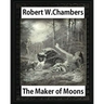 The Maker of Moons (1896), by Robert W. Chambers