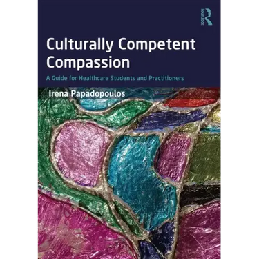 Culturally Competent Compassion: A Guide for Healthcare Students and Practitioners