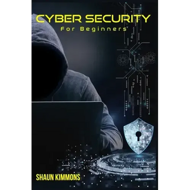 Cyber Security for Beginners: How to Become a Cybersecurity Professional Without a Technical Background (2022 Guide for Newbies)