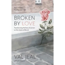 Broken By Love: Transforming the Lives of Women on the Streets of Bristol