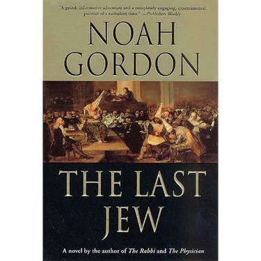 The Last Jew: A Novel of the Spanish Inquisition