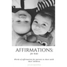 Affirmations: For Kids: Words of Affirmation for Parents to Share with Their Children.
