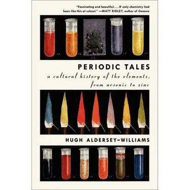 Periodic Tales: A Cultural History of the Elements, from Arsenic to Zinc