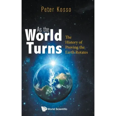 As the World Turns: The History of Proving the Earth Rotates