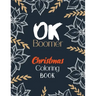 OK Boomer Christmas Coloring Book: Funny Christmas Coloring Book for Adults, Festive Ornaments and Relaxing Christmas Scenes (Gift Card Alternative Id