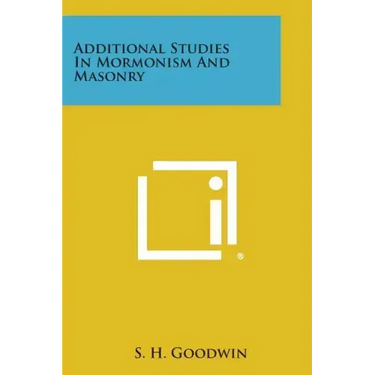 Additional Studies in Mormonism and Masonry