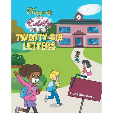Rhymes and Riddles with the Twenty-Six Letters