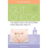 Gut Check: The Inside Truth On Restoring Your Digestive Health