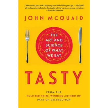 Tasty: The Art and Science of What We Eat