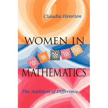 Women in Mathematics: The Addition of Difference