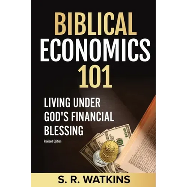 Biblical Economics 101: Living Under God's Financial Blessing