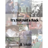 It's Not Just a Rock