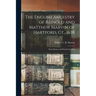 The English Ancestry of Reinold and Matthew Marvin of Hartford, Ct., 1638: Their Homes and Parish Churches