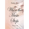 When the Music Stops: Dance On
