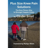 Plus Size Knee Pain Solutions: The Easy Fitness Way to Stronger Happier Knees
