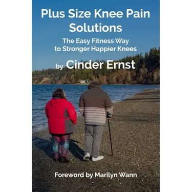 Plus Size Knee Pain Solutions: The Easy Fitness Way to Stronger Happier Knees