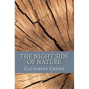 The Night Side of Nature: Or, Ghosts and Ghost Seers