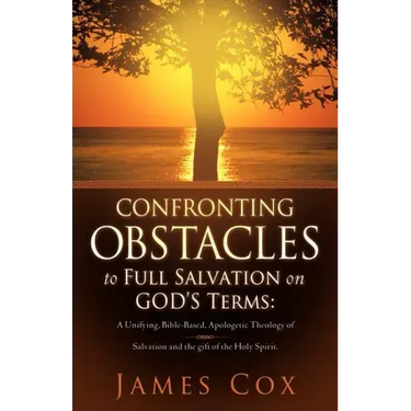 Confronting Obstacles to Full Salvation on God's Terms